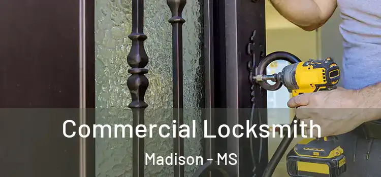 Commercial Locksmith Madison - MS