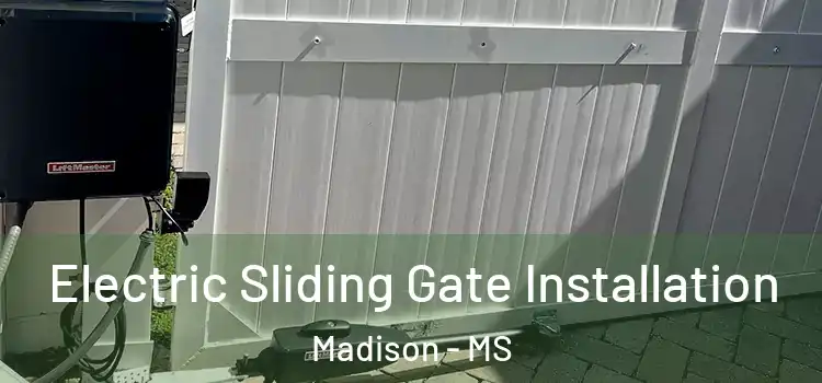  Electric Sliding Gate Installation Madison - MS