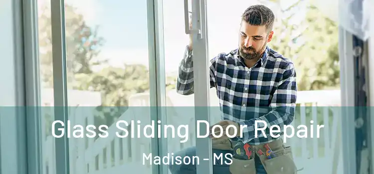 Glass Sliding Door Repair Madison - MS