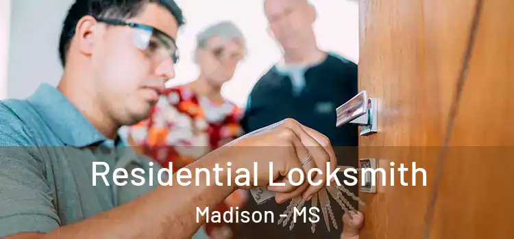 Residential Locksmith Madison - MS