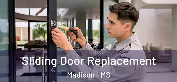 Sliding Door Replacement Madison - MS